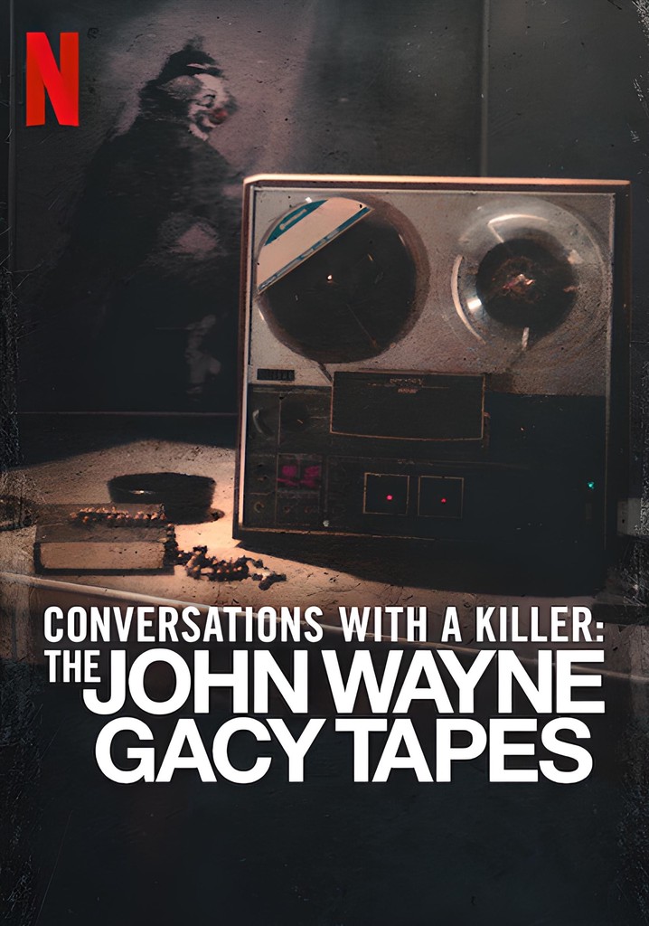 Conversations with a Killer The John Wayne Gacy Tapes